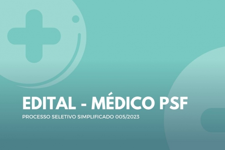 Edital - PSS 005/2023 - Médico PSF