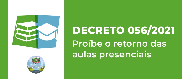 Decreto 056/2021 - Proibição das Aulas Presenciais