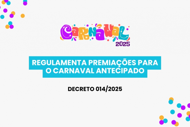Decreto 014/2025 - Premia&ccedil;&atilde;o Carnaval Antecipado