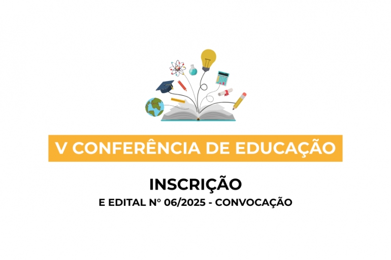 V Confer&ecirc;ncia de Educa&ccedil;&atilde;o - Inscri&ccedil;&atilde;o e Edital